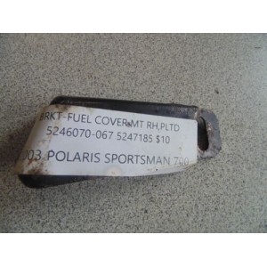 2003 POLARIS SPORTSMAN 700 BRKT-FUEL COVER MT RH PLTD 5246070-067, 5247185